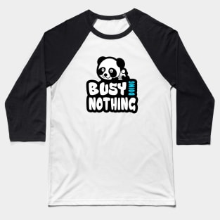 Busy Doing Nothing Panda Baseball T-Shirt